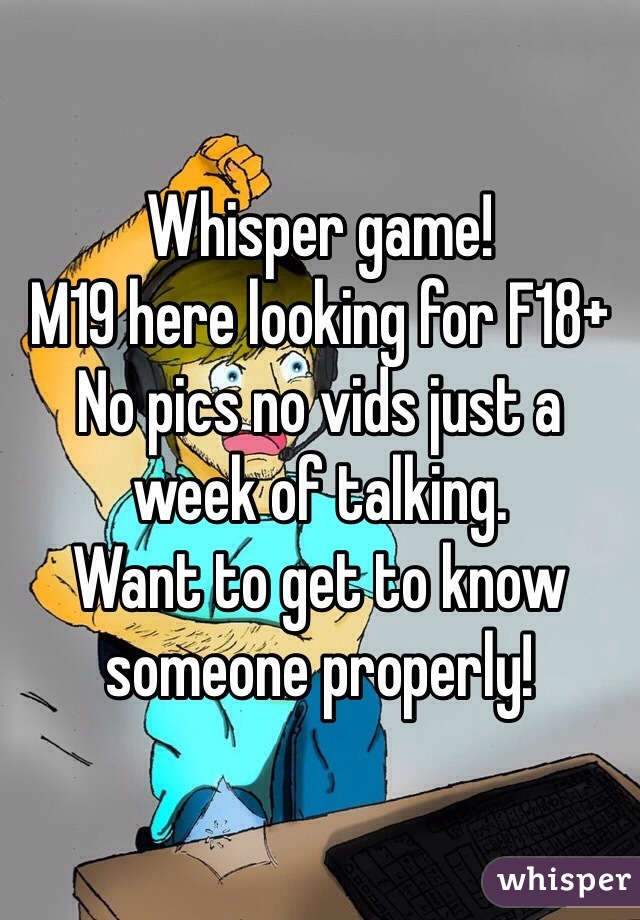 Whisper game!
M19 here looking for F18+
No pics no vids just a week of talking.
Want to get to know someone properly!