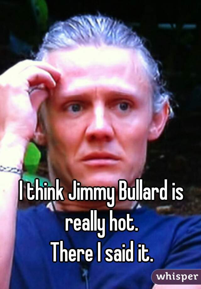 I think Jimmy Bullard is really hot. 
There I said it.