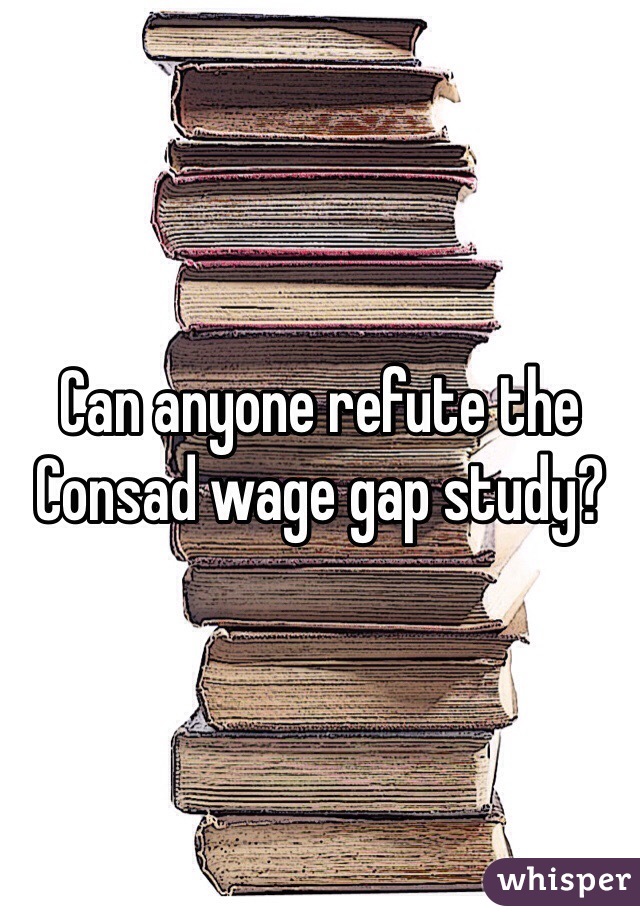 Can anyone refute the Consad wage gap study?