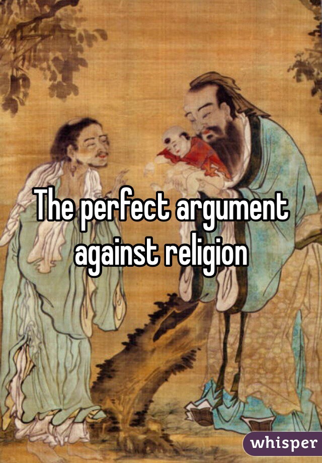 The perfect argument against religion 
