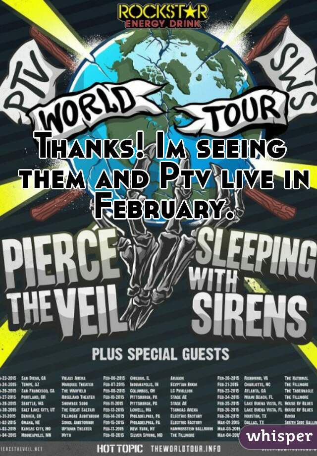 Thanks! Im seeing them and Ptv live in February.

