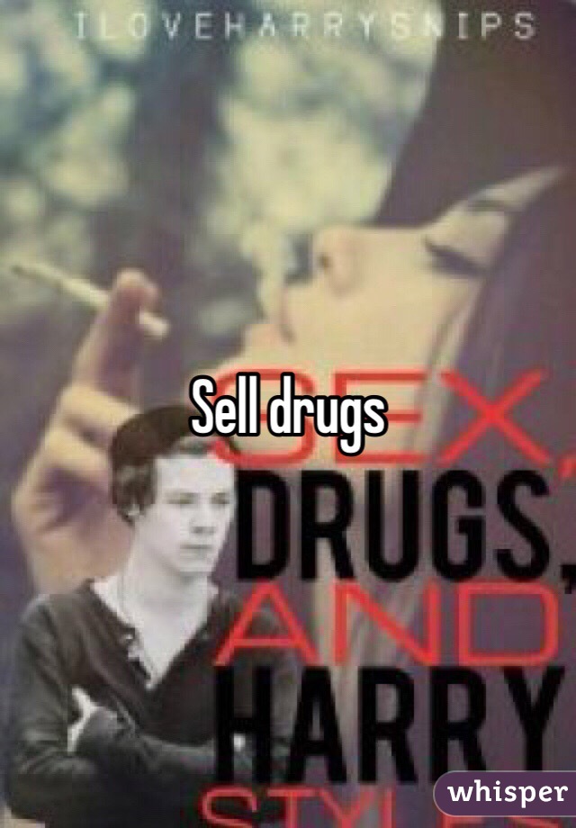 Sell drugs
