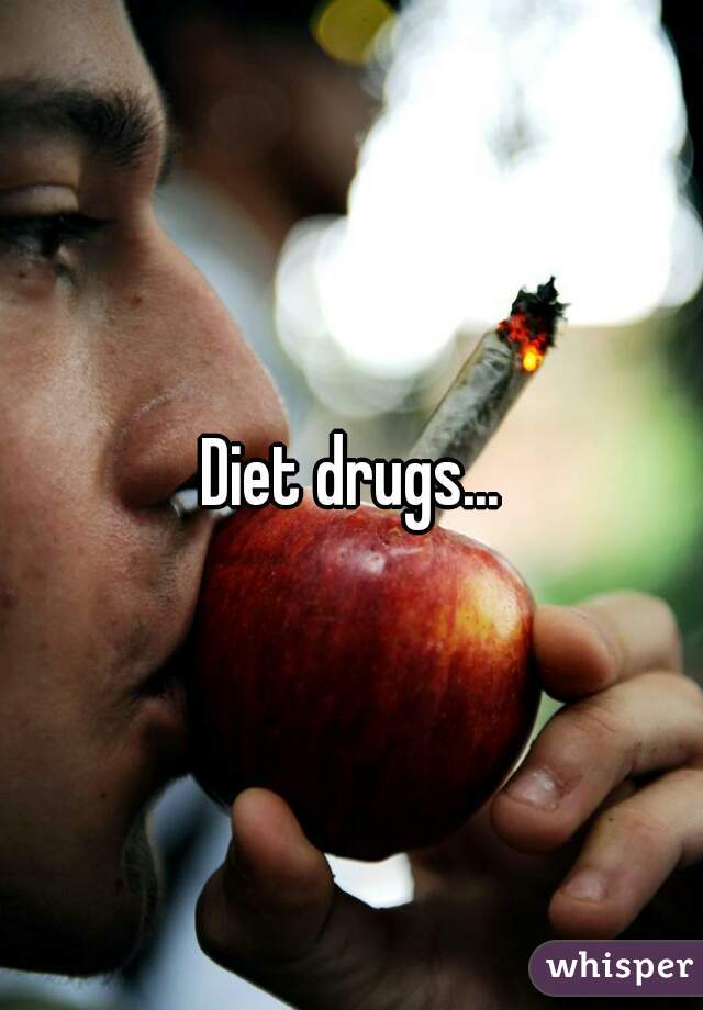 Diet drugs...