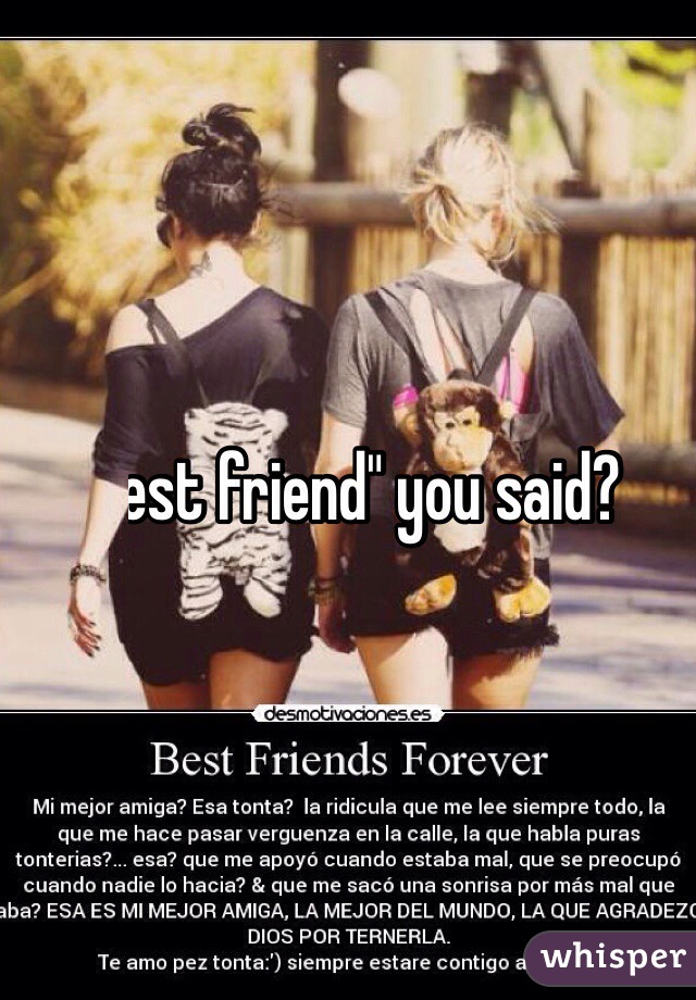 "Best friend" you said?