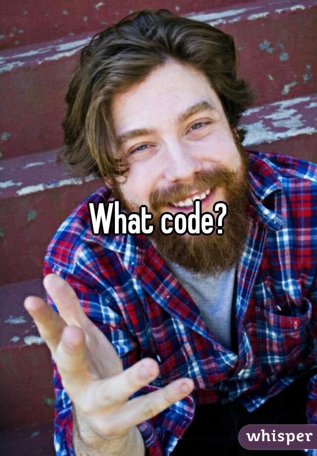 What code?
