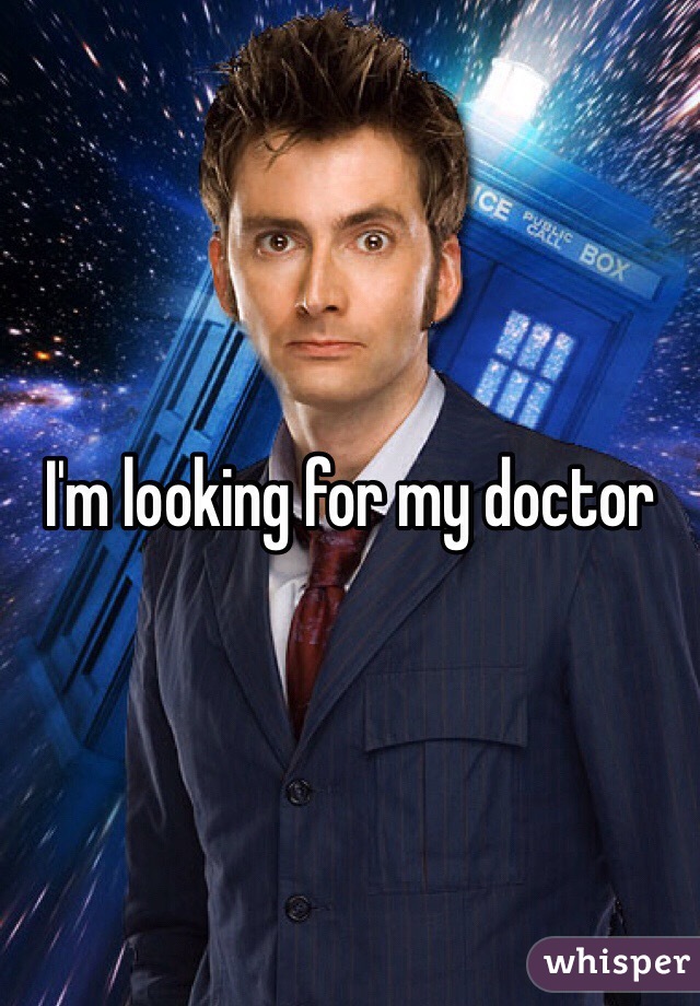 I'm looking for my doctor 
