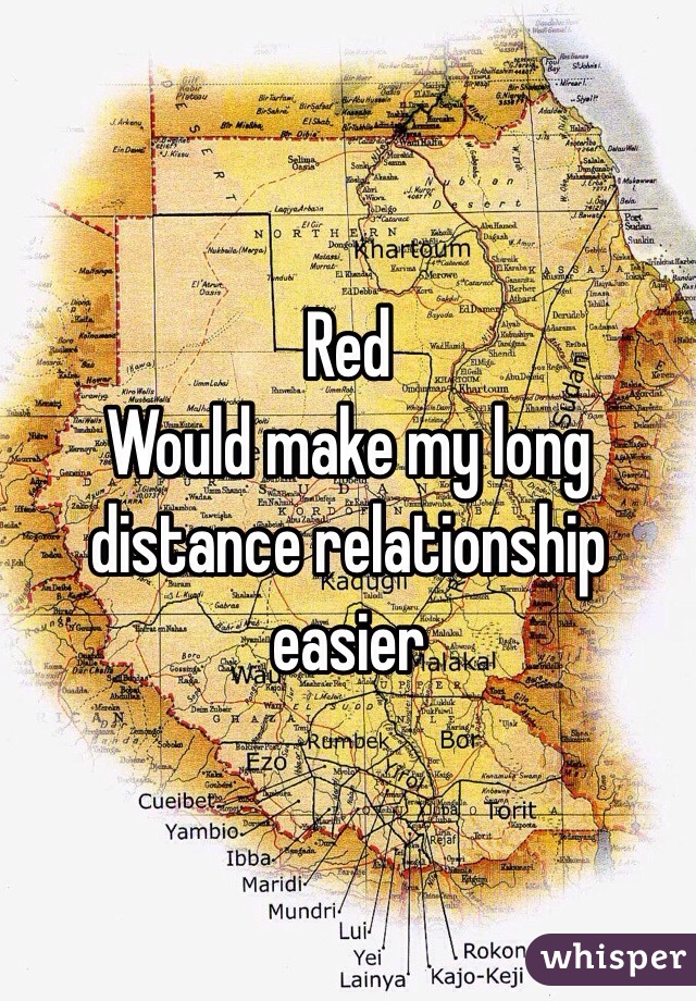 Red
Would make my long distance relationship easier