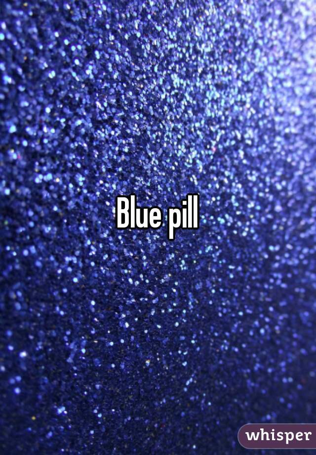 Blue pill