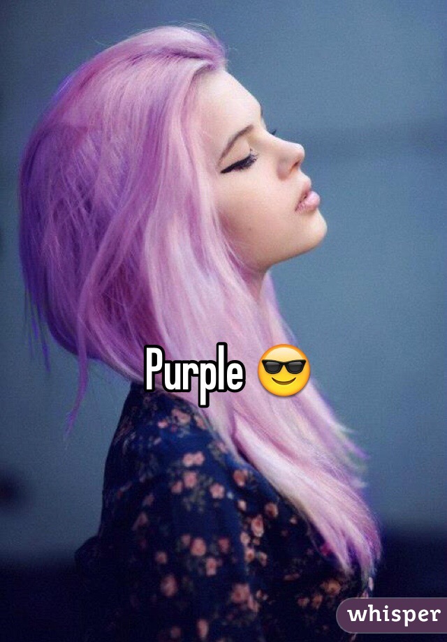 Purple 😎