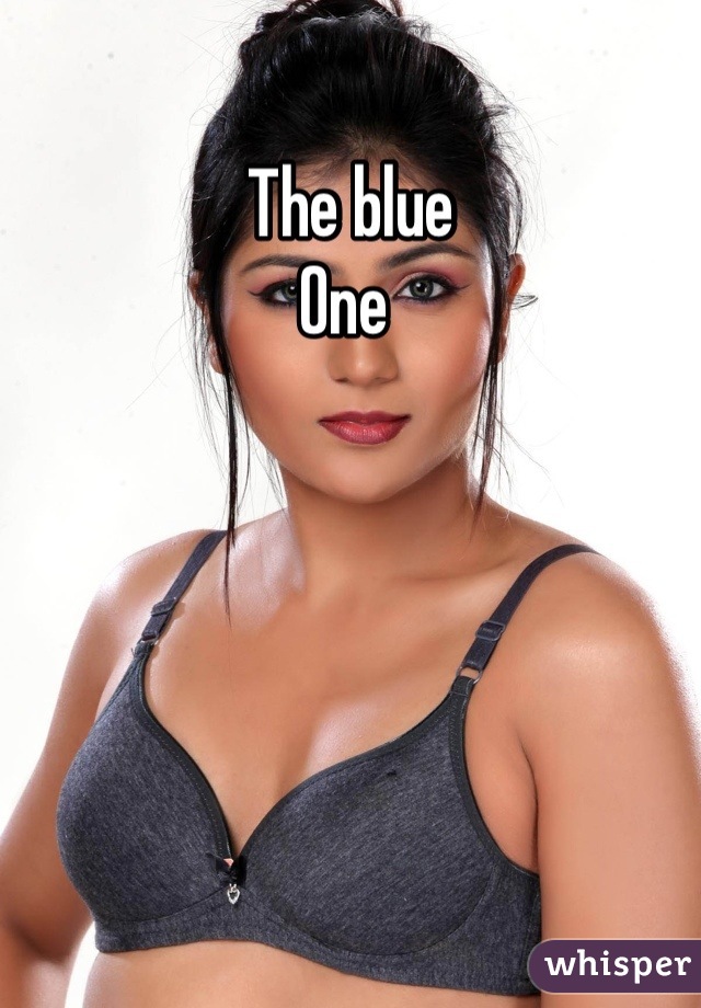 The blue
One 