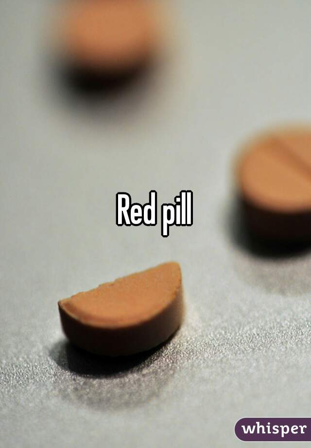 Red pill