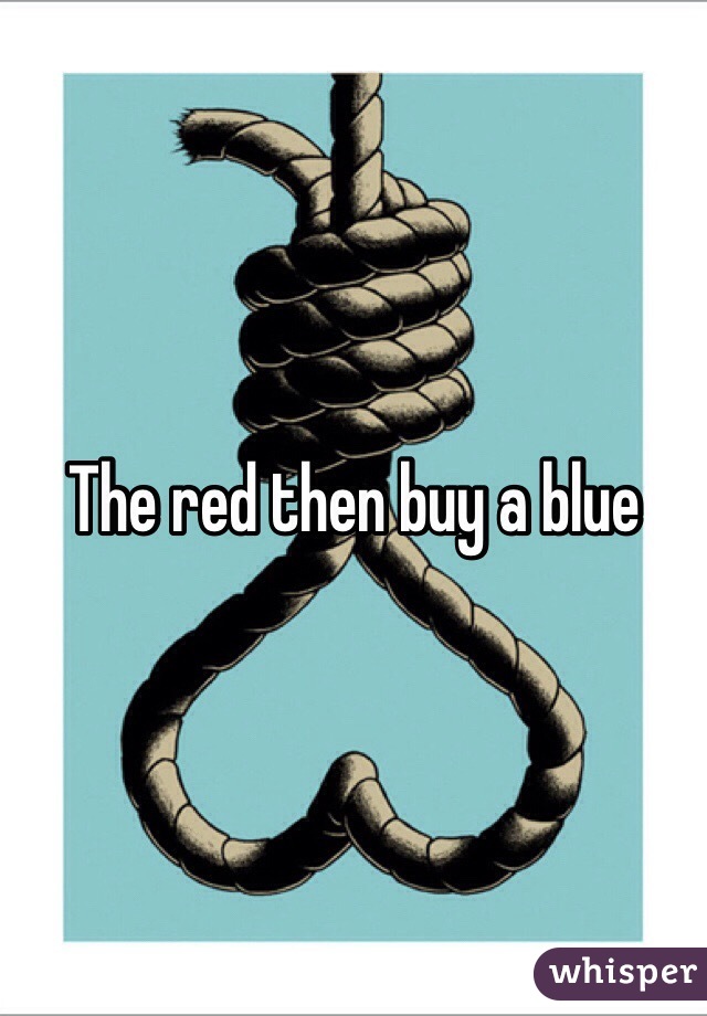 The red then buy a blue