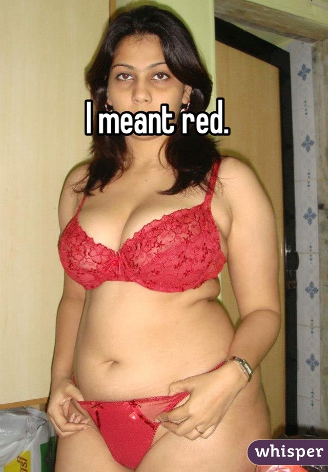 I meant red.  