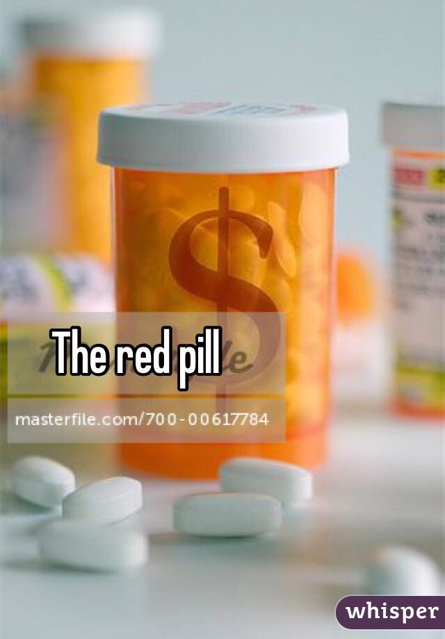 The red pill