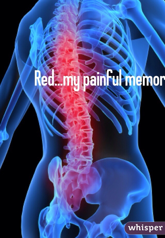 Red...my painful memories have made me a stronger person