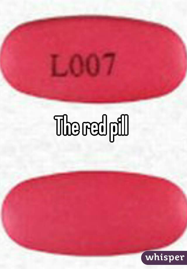 The red pill 