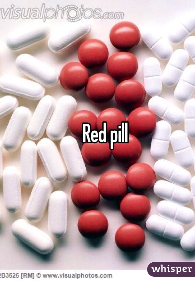 Red pill 
