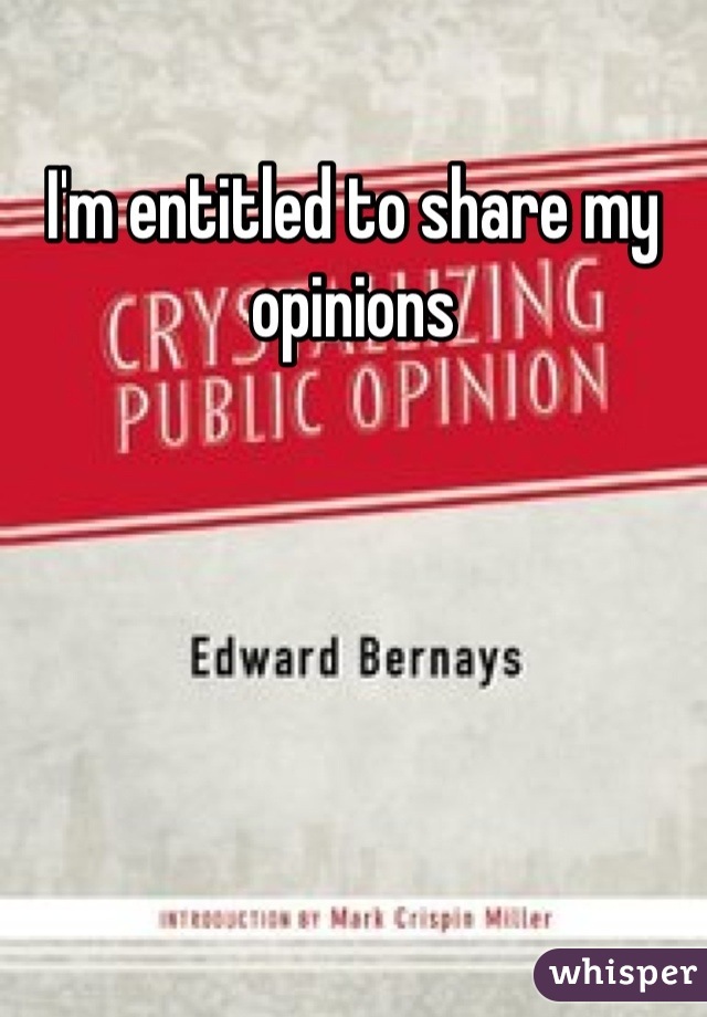 I'm entitled to share my opinions