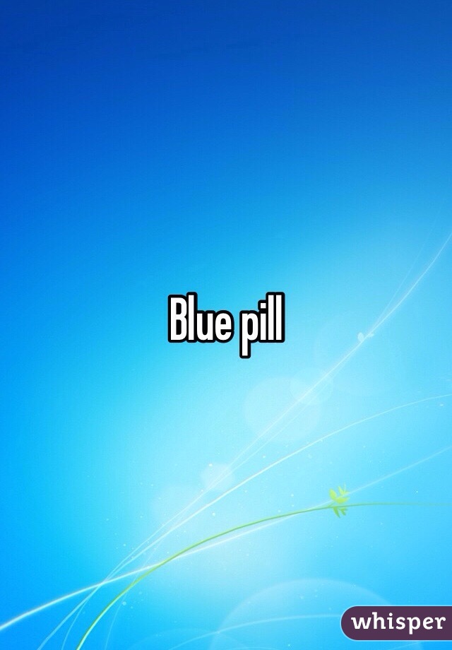 Blue pill 