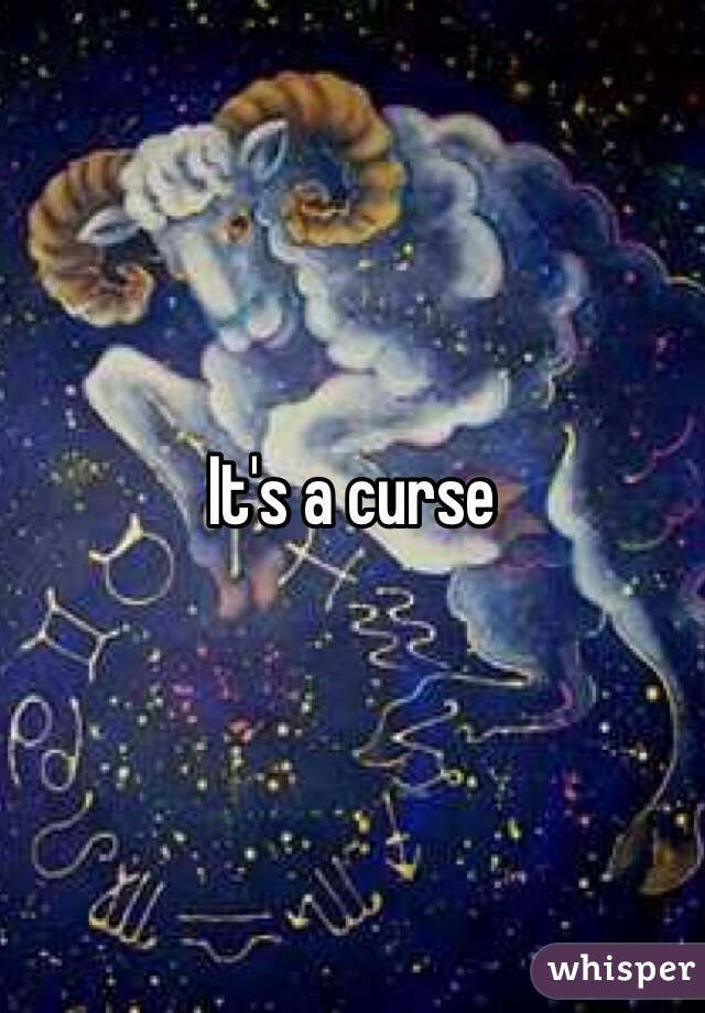 It's a curse 