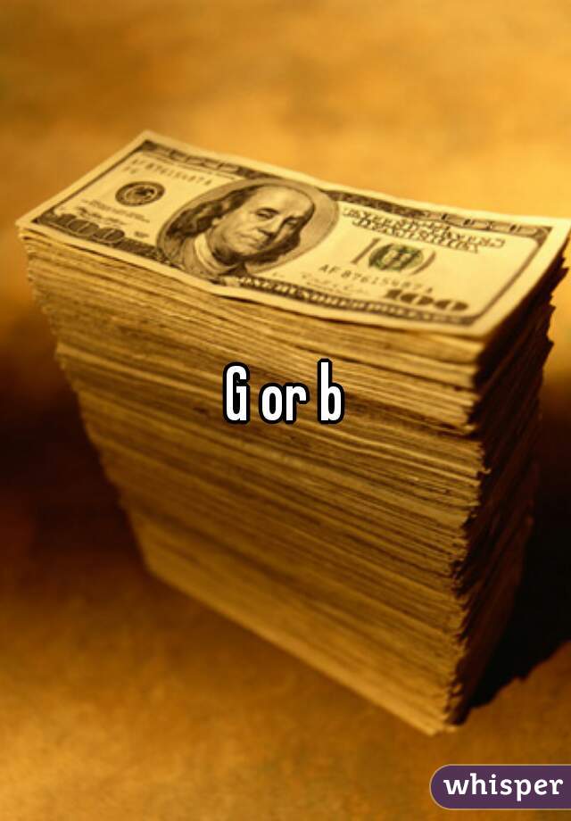 G or b