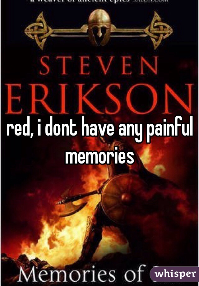 red, i dont have any painful memories 