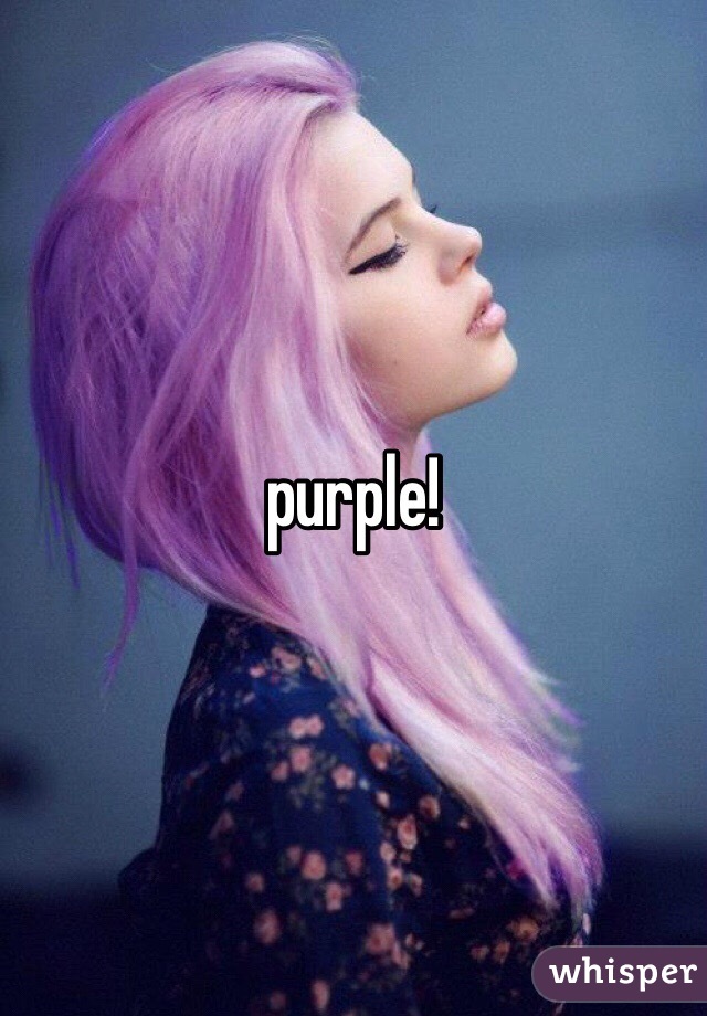 purple!