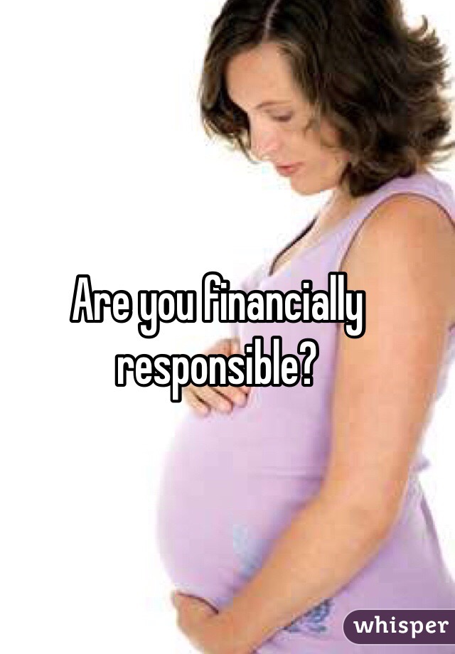 Are you financially responsible?