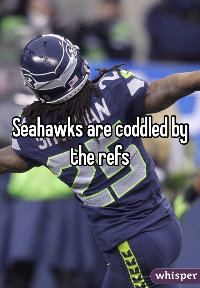 Seahawks are coddled by the refs 
