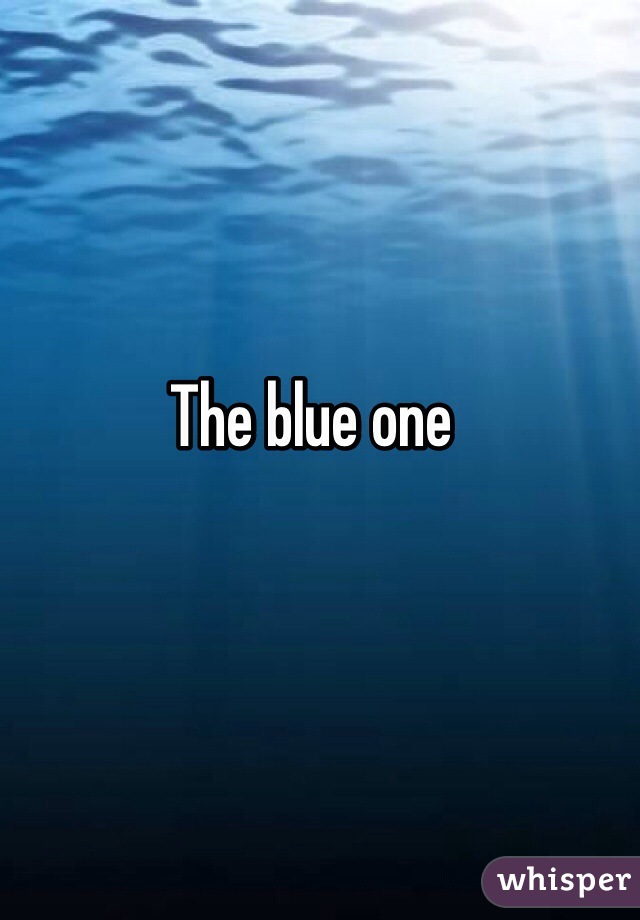 The blue one