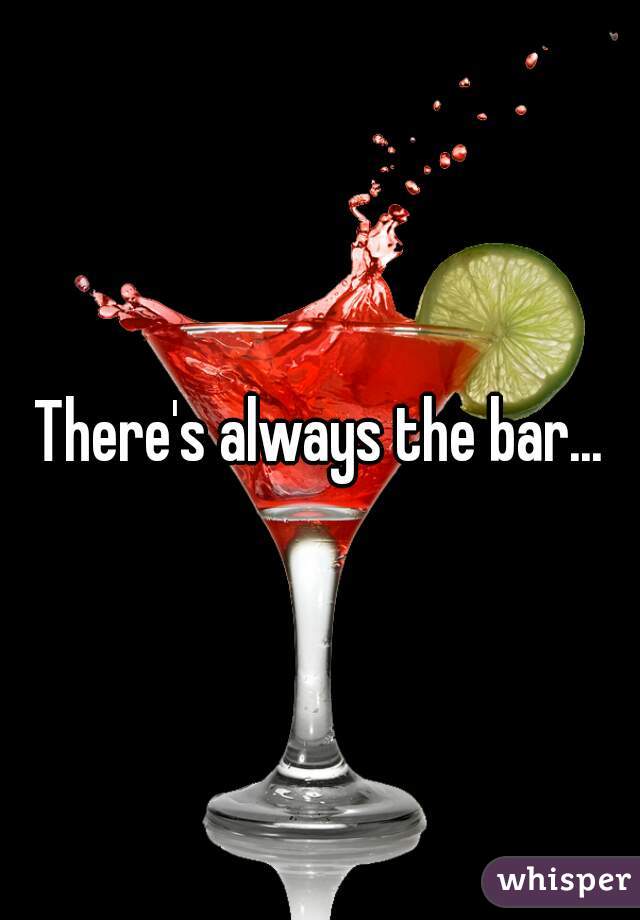 There's always the bar...