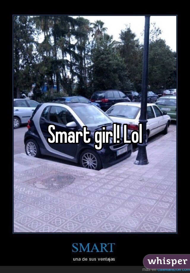 Smart girl! Lol