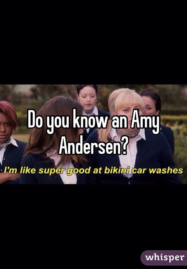 Do you know an Amy Andersen?