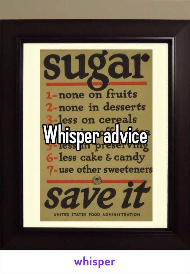 Whisper advice 