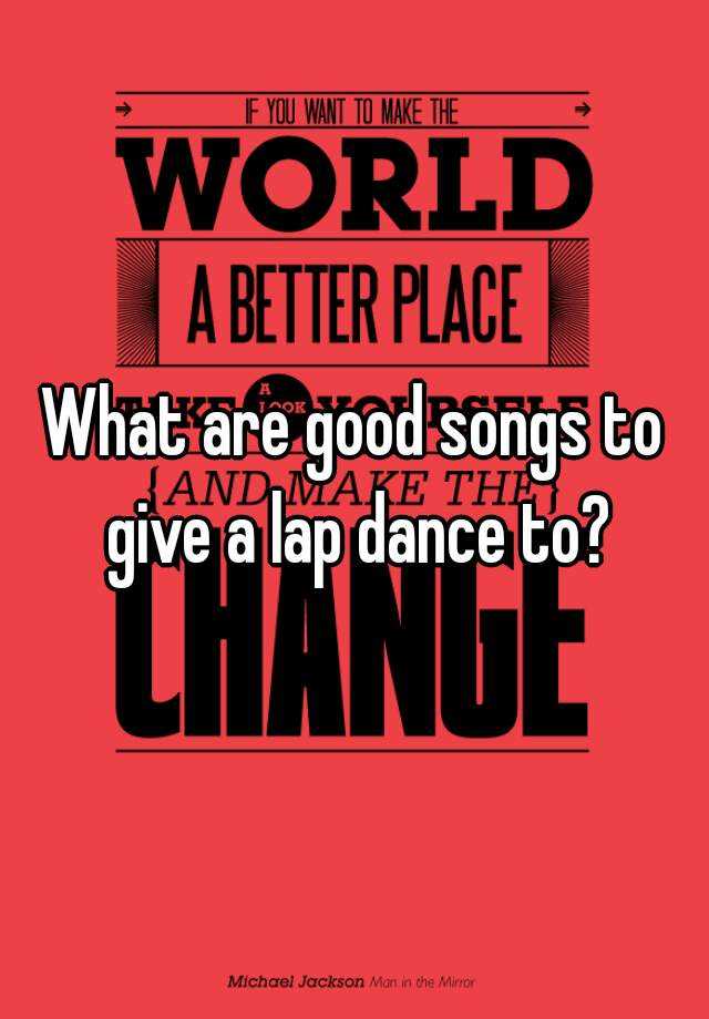 what-are-good-songs-to-give-a-lap-dance-to