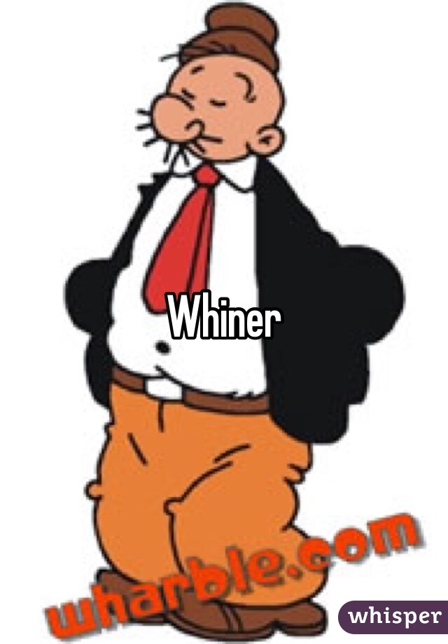 Whiner