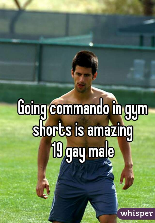 Going Commando In Gym Shorts Is Amazing 19 Gay Male 