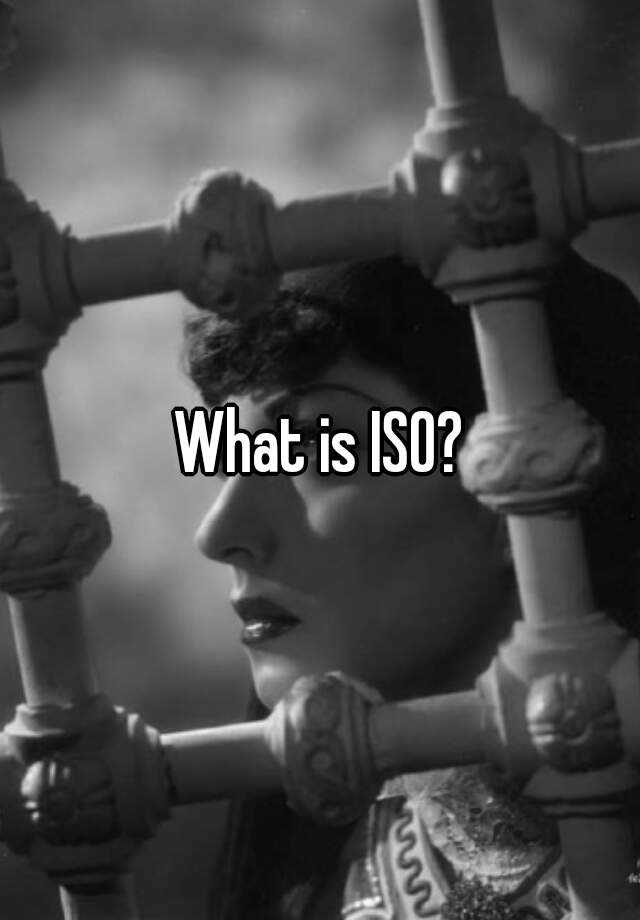 what-is-iso