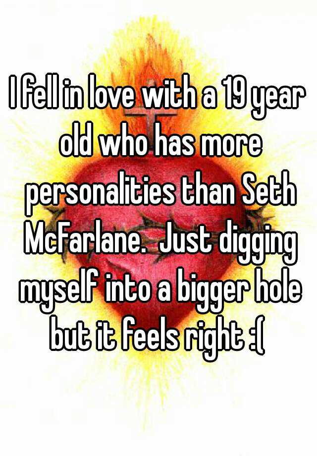 i-fell-in-love-with-a-19-year-old-who-has-more-personalities-than-seth