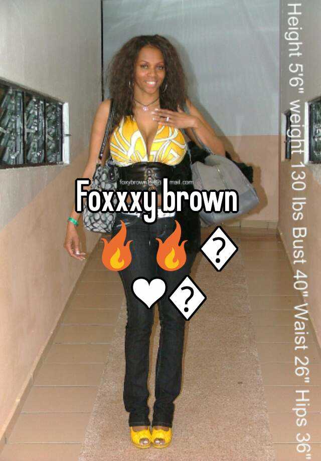 Foxxxy Brown 🔥🔥😍 👅
