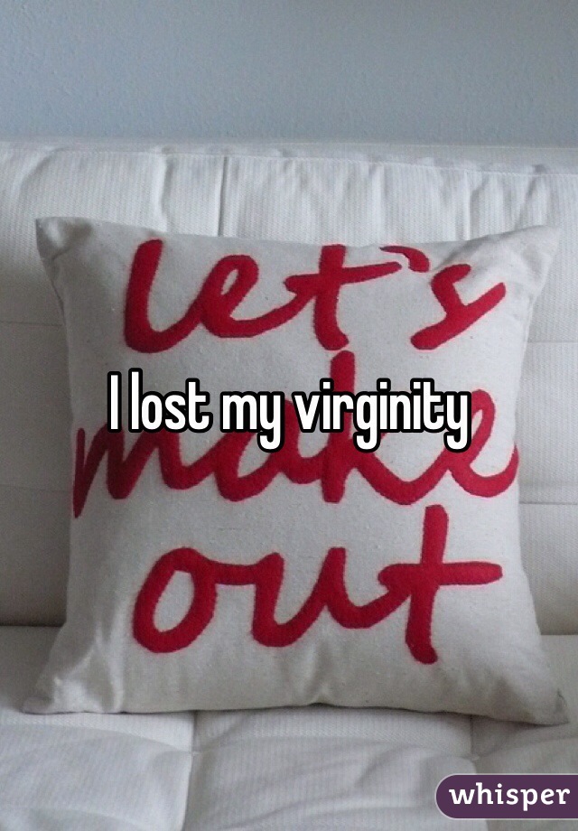 I lost my virginity