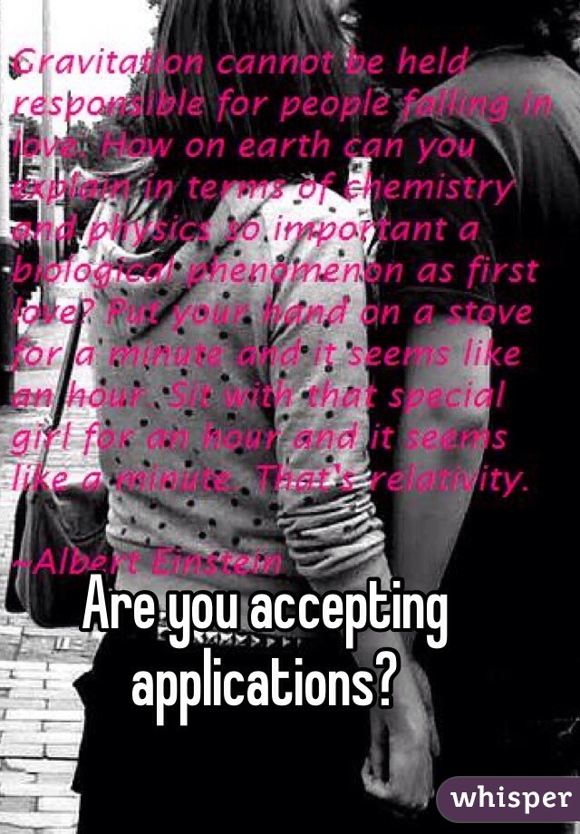 Are you accepting applications?