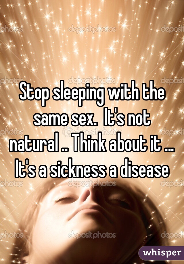 Stop sleeping with the same sex.  It's not natural .. Think about it ... It's a sickness a disease 