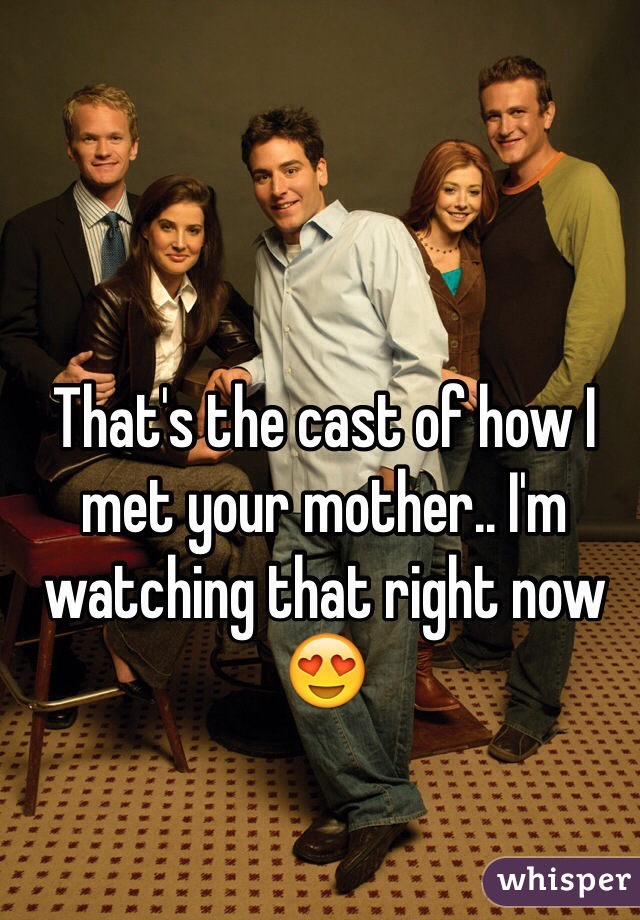 That's the cast of how I met your mother.. I'm watching that right now 😍
