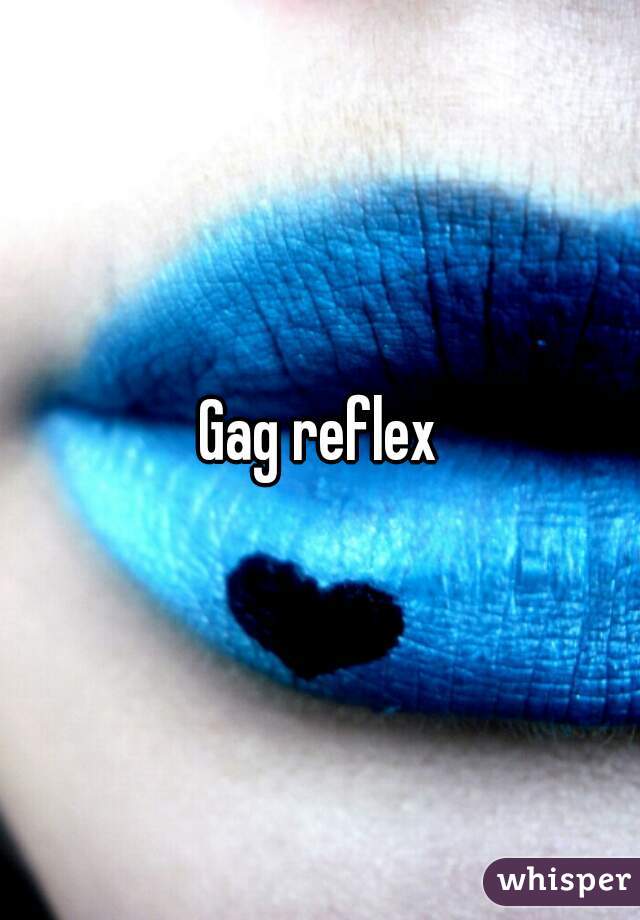 Gag reflex