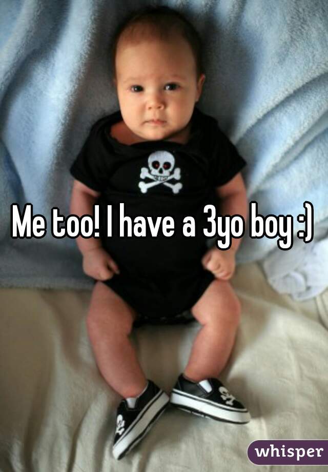 Me too! I have a 3yo boy :)