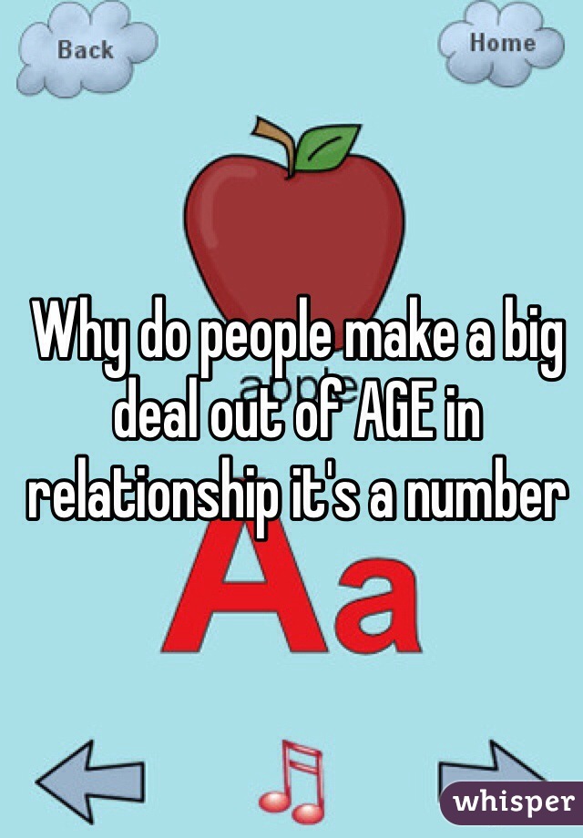 Why do people make a big deal out of AGE in relationship it's a number 