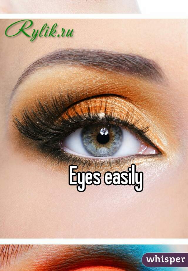 Eyes easily 