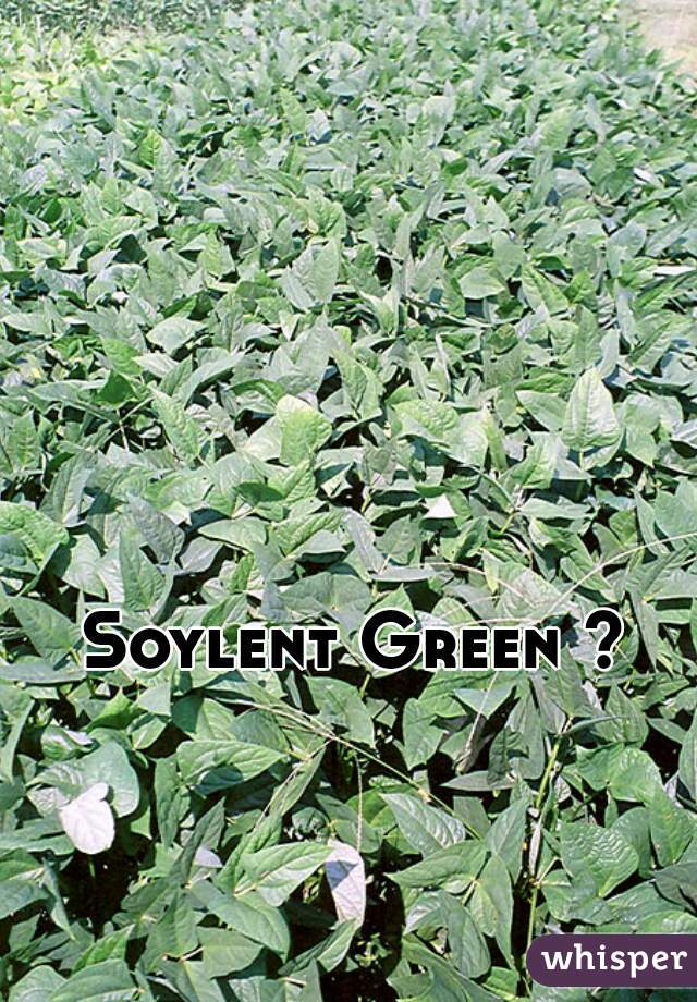 Soylent Green ?