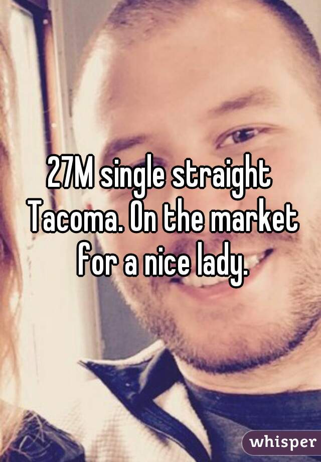 27M single straight Tacoma. On the market for a nice lady.